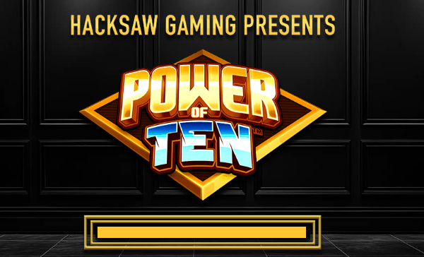 Power of Ten Hacksaw Gaming Slot Review Online Slots Casino New Volatile