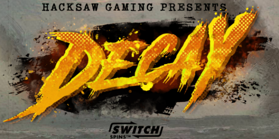 Decay Hacksaw Gaming Slot Review Online Slots Casino New Volatile
