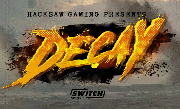 Decay Hacksaw Gaming Slot Review Online Slots Casino New Volatile